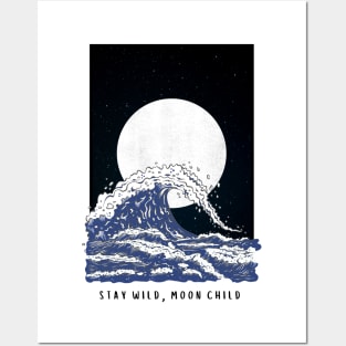 Stay Wild, Moon Child Posters and Art